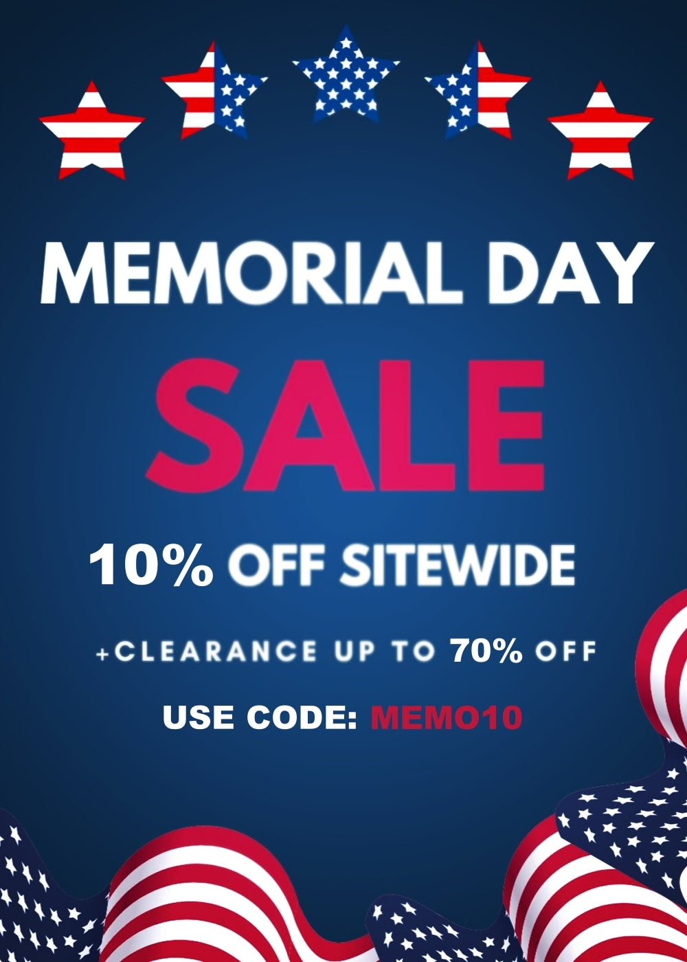 Memorial Day Special: 10% Off Sitewide! In honor of Memorial Day, we’re offering a special 10% discount on all products. Use code MEMO10 at checkout to get your discount. Hurry, this sale won't last long!